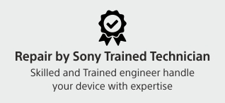 Repair by Sony Trained Technician