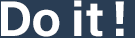 Do it！
