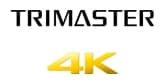 TRIMASTER 4K