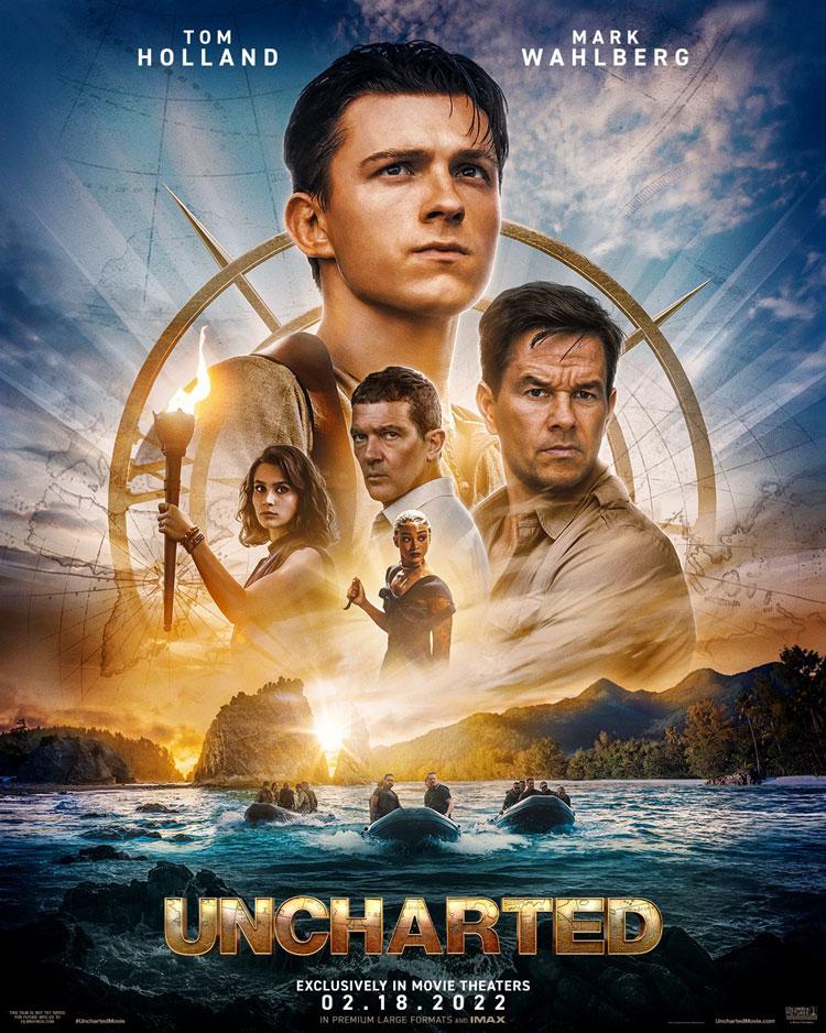 UNCHARTED EXCLUSIVELY IN MOVIE THEATERS 02.18.2022 TOM HOLLAND MARK WAHLBERG